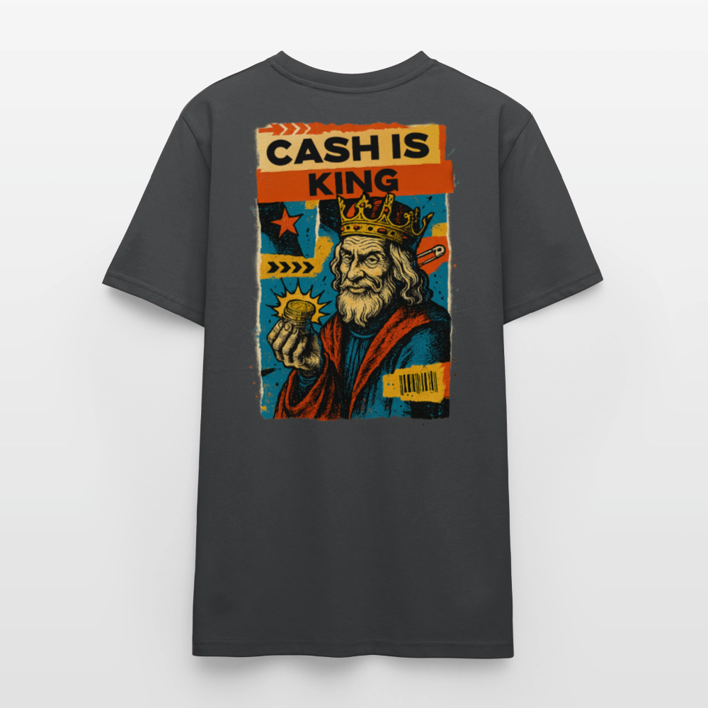 Cash is King - Cotton Unisex Tshirt - anthracite